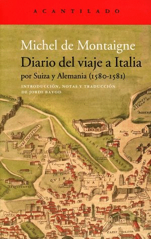 DIARIO DEL VIAJE A ITALIA POR SUIZA Y ALEMANIA 1580 1581
