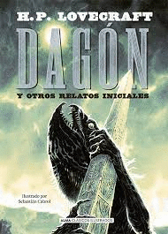 DAGON Y OTROS RELATOS INICIALES (PASTA DURA)