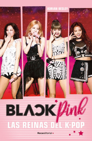 BLACK PINK. LAS REINAS DEL KPOP