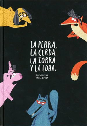 LA PERRA LA CERDA LA ZORRA Y LA LOBA