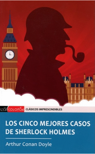 LOS CINCO MEJORES CASOS DE SHERLOCK HOLMES