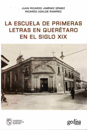 ESCUELA DE PRIMERAS LETRAS EN QUERETARO EN EL SIGLO XIX LA