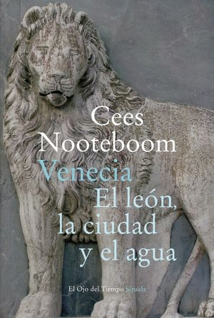 VENECIA. EL LEON, LA CIUDAD Y EL AGUA