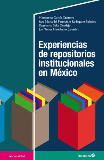 EXPERIENCIAS DE REPOSITORIOS INSTITUCIONALES EN MEXICO