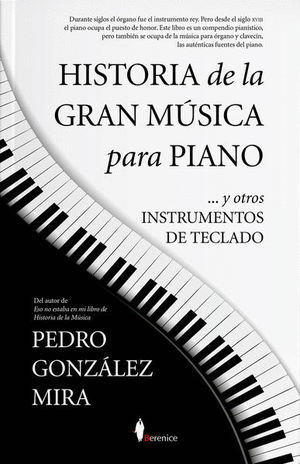 HISTORIA DE LA GRAN MUSICA PARA PIANO Y OTROS INSTRUMENTOS DE TECLADO