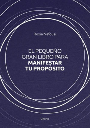 EL PEQUEOS GRAN LIBRO PARA MANIFESTAR TU PROPOSITO (PASTA DURA)