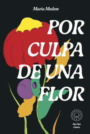 POR CULPA DE UNA FLOR (PASTA DURA)