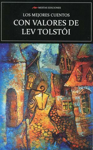 LOS MEJORES CUENTOS CON VALORES DE LEV TOLSTOI