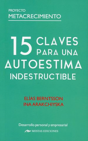 15 CLAVES PARA UNA AUTOESTIMA INDESTRUCTIBLE