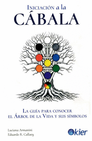 INICIACION A LA CABALA. LA GUIA PARA CONOCER EL ARBOL DE LA VIDA Y SUS SIMBOLOS