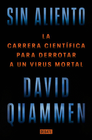 SIN ALIENTO LA CARRERA CIENTIFICA PARA DERROTAR UN VIRUS MORTAL