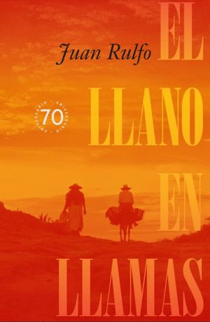 EL LLANO EN LLAMAS   EDICION CONMEMORATIVA 70 AOS
