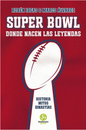 SUPER BOWL  DONDE NACEN LAS LEYENDAS