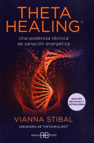 THETA HEALING UNA PODEROSA TECNICA DE SANACION ENERGETICA