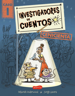 INVESTIGADORES DE CUENTOS. CASO 1. CENICIENTA