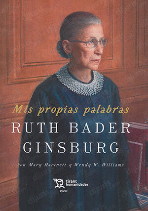 MIS PROPIAS PALABRAS RUTH BADER GINSBURG