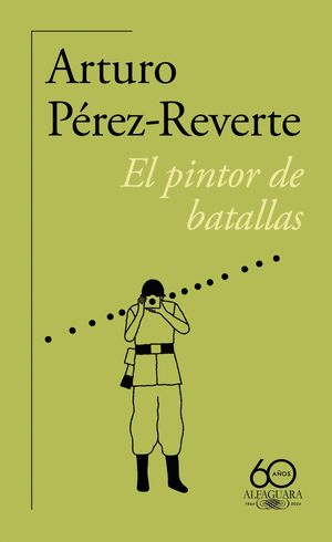 EL PINTOR DE BATALLAS         60 AOS ALFAGUARA