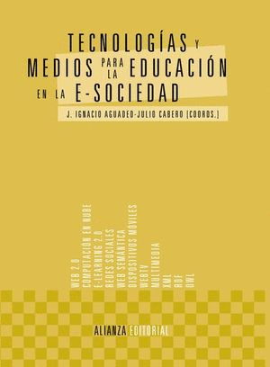 TECNOLOGIAS Y MEDIOS PARA LA EDUCACION EN LA E SOCIEDAD