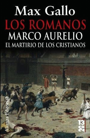 ROMANOS MARCO AURELIO EL MARTIRIO DE LOS CRISTIANOS LOS