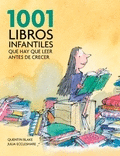 1001 LIBROS INFANTILES QUE HAY QUE LEER ANTES DE CRECER