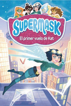 SUPERMASK EL PRIMER VUELO DE KAT