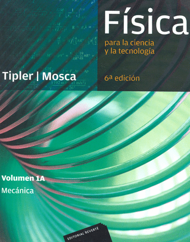 FISICA PARA LA CIENCIA Y LA TECNOLOGIA VOL 1A MECANICA