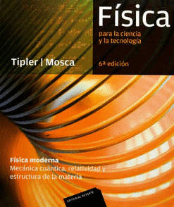 FISICA PARA LA CIENCIA Y LA TECNOLOGIA FISICA MODERNA MECANICA CUANTICA RELATIVIDAD Y ESTRUCTURA DE LA MATERIA