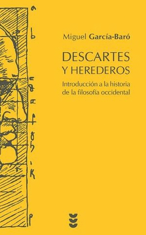 DESCARTES Y SUS HEREDEROS. INTRODUCCION A LA HISTORIA DE LA FILOSOFIA OCCIDENTAL / PD