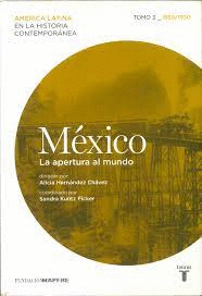 MEXICO LA APERTURA AL MUNDO TOMO 3 1880-1930
