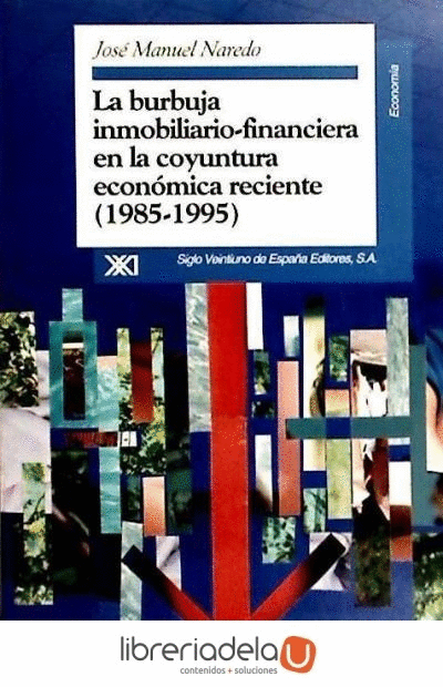 BURBUJA INMOBILIARIO FINANCIERA EN LA COYUNTURA ECONOMICA RECIENTE (1985-1995)
