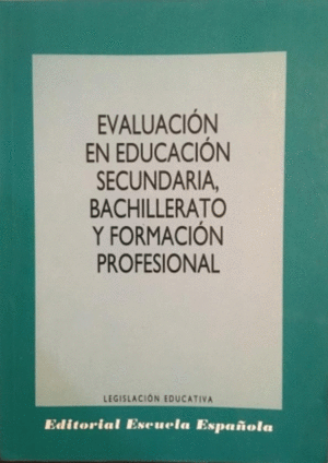 EVALUACION EN EDUCACION SECUNDARIA BACHILLERATO Y FORMACION PROFESIONAL