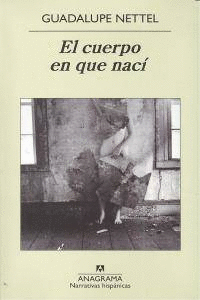 EL CUERPO EN QUE NACI
