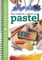 PARA EMPEZAR A PINTAR AL PASTEL