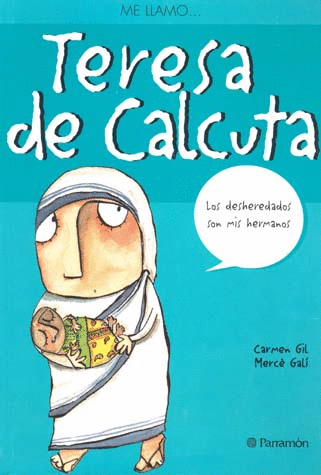 ME LLAMO TERESA DE CALCUTA