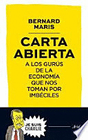 CARTA ABIERTA A LOS GURUS DE LA ECONOMIA QUE NOS TOMAN POR IMBECILES