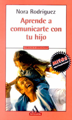 APRENDE A COMUNICARTE CON TU HIJO