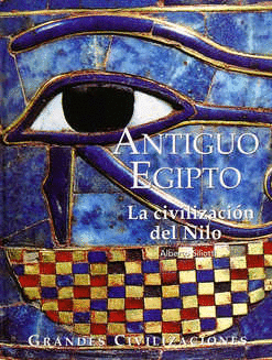 ANTIGUO EGIPTO: LA CIVILIZACION DEL NILO