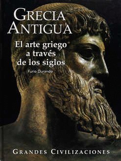 GRECIA ANTIGUA: EL ARTE GRIEGO A TRAVES DE LOS SIGLOS