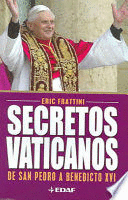 SECRETOS VATICANOS DE SAN PEDRO A BENEDICTO XVI