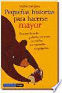 PEQUE�AS HISTORIAS PARA HACERSE MAYOR