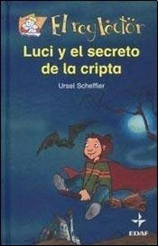 LUCI Y EL SECRETO DE LA CRIPTA (PASTA DURA)