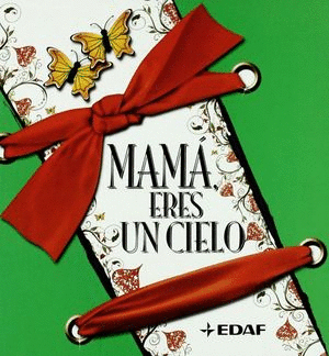 MAMA ERES UN CIELO