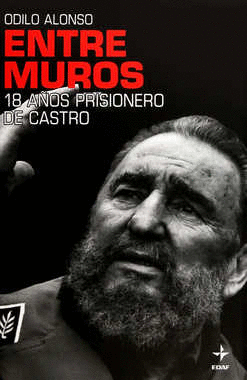 ENTRE MUROS 18 A�OS PRISIONERO DE CASTRO