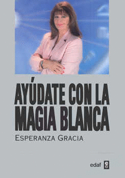 AYUDATE CON LA MAGIA BLANCA