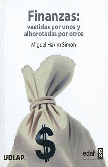FINANZAS VESTIDAS POR UNOS Y ALBOROTADAS POR OTROS