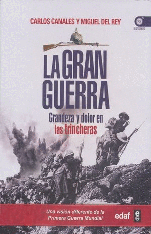 GRAN GUERRA LA GRNDEZA Y DOLOR EN LAS TRINCHERAS