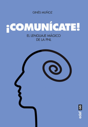 COMUNICATE EL LENGUAJE MAGICO DE LA PNL