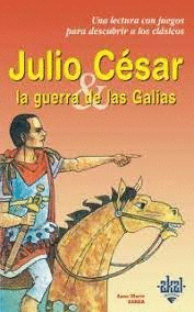 JULIO CESAR LA GUERRA DE LAS GALIAS