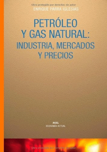 PETROLEO Y GAS NATURAL INDUSTRIA MERCADOS Y PRECIOS