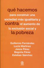 QUE HACEMOS PARA CONSTRUIR UNA SOCIEDAD MAS IGUALITARIA Y CONTRA EL AUMENTO DE LA EXCLUSION SOCIAL Y LA POBREZA